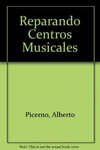 REPARANDO CENTROS MUSICALES
