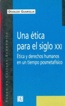 UNA ETICA PARA EL SIGLO XXI ETICA Y DERECHOS HUMANOS EN UN TIEMPO POSMETAFISICO