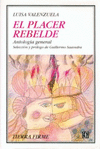 EL PLACER REBELDE ANTOLOGIA GENERAL