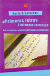 �PRIMERAS LETRAS O PRIMERAS LECTURAS? UNA INTRODUCCION A LA ALFABETIZACION TEMPRANA