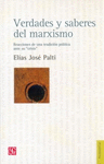 VERDADES Y SABERES DEL MARXISMO REACCIONES DE UNA TRADICION POLITICA ANTE SU 'CRISIS'