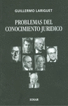 PROBLEMAS DEL CONOCIMIENTO JURIDICO