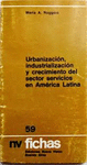 URBANIZACION, INDUSTRIALIZACION Y CRECIMIENTO DEL SECTOR SER