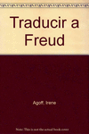 TRADUCIR A FREUD