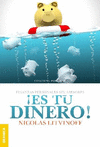 ES TU DINERO! NUEVA EDICION