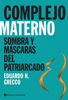 COMPLEJO MATERNO SOMBRAS Y MASCARAS DEL PATRIARCADO
