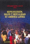 REPRODUCCION, SALUD Y SEXUALIDAD EN AMERICA LATINA
