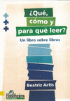 QUE, COMO Y PARA QUE LEE? UN LIBRO SOBRE LIBROS