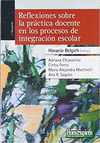REFLEXIONES SOBRE LA PRACTICA DOCENTE EN LOS PROCESOS DE INTEGRACION ESCOLAR