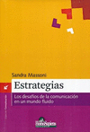 ESTRATEGIAS. LOS DESAFIOS DE LA COMUNICACION EN UN MUNDO FLUIDO