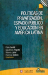 POLITICAS DE PRIVATIZACION, ESPACIO PUBLICO Y EDUCACION EN AMERICA LATINA