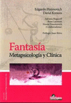 FANTASIA. METAPSICOLOGIA Y CLINICA