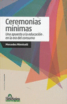 CEREMONIAS MINIMAS. UNA APUESTA A LA EDUCACION EN LA ERA DEL CONSUMO