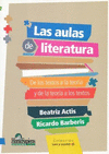 AULAS DE LITERATURA, LAS. DE LOS TEXTOSA LA TEORIA Y DE LA TEORIA A LOS TEXTOS