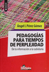 PEDAGOGIAS PARA TIEMPOS DE PERPLEJIDAD