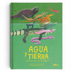 AGUA Y TIERRA. ANFIBIOS Y REPTILES DE AMERICA