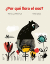 POR QUE LLORA EL OSO?