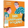 PAPA PUEDO DORMIR EN TU CAMA?