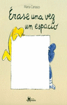 ERASE UNA VEZ UN ESPACIO