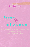 JOVEN Y ALOCADA