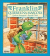FRANKLIN QUIERE UNA MASCOTA