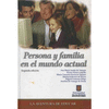 PERSONA Y FAMILIA EN EL MUNDO ACTUAL