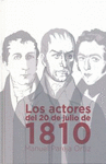 ACTORES DEL 20 DE JULIO DE 1810