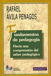 FUNDAMENTOS DE PEDAGOGIA, HACIA UNA COMPRENSION DEL SABER PEDAGOG