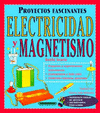 PROYECTOS FASCINANTES ELECTRICIDAD Y MAGNETISMO