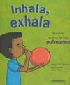 INHALA EXHALA APRENDE ACERCA DE TUS PULM