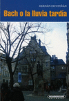 BACH O LA LLUVIA TARDIA