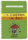 LA GUERRA Y L A PAZ