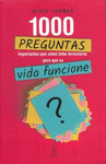 1000 PREGUNTAS IMPORTANTES QUE USTED DEBE FORMULARSE PARA QUE SU VIDA FUNCIONE