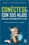 CONECTESE CON SUS HIJOS PARA QUE SE DESCONECTEN DE
