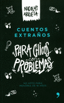 CUENTOS EXTRAOS PARA CHICOS CON PROBLEMAS