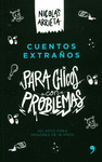 CUENTOS EXTRA�OS PARA CHICOS CON PROBLEMAS