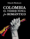 COLOMBIA - EL TERROR NUNCA FUE ROMANTICO