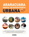 ARARACUARA - MANUAL DE SUPERVIVENCIA URBANA