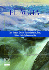 AGUA, EL SUS FORMAS, EFECTOS, ABASTECIMIENTOS, USOS