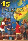15 TALLERES PARA LA CRIANZA Y EDUCACION DE SUS HIJOS