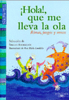 HOLA QUE ME LLEVA LA OLA