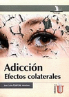 ADICCION. EFECTOS COLATERALES