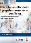 FACILITAR LAS RELACIONES GRUPALES Y RESOLVER LOS CONFLICTOS.