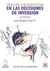 LOGICAS Y DIALECTICAS EN LAS DECISIONES DE INVERSION