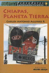 CHIAPAS, PLANETA TIERRA