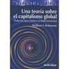 UNA TEORIA SOBRE EL CAPITALISMO GLOBAL