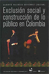 EXCLUSION SOCIAL Y CONSTRUCCION DE LO PUBLICO EN COLOMBIA