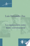 ORGANIZACION COMO TEJIDO CONVERSACIONAL, LA