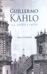 GUILLERMO KAHLO. LUZ, PIEDRA Y ROSTRO