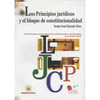 PRINCIPIOS JURIDICOS Y EL BLOQUE DE CONSTITUCIONALIDAD